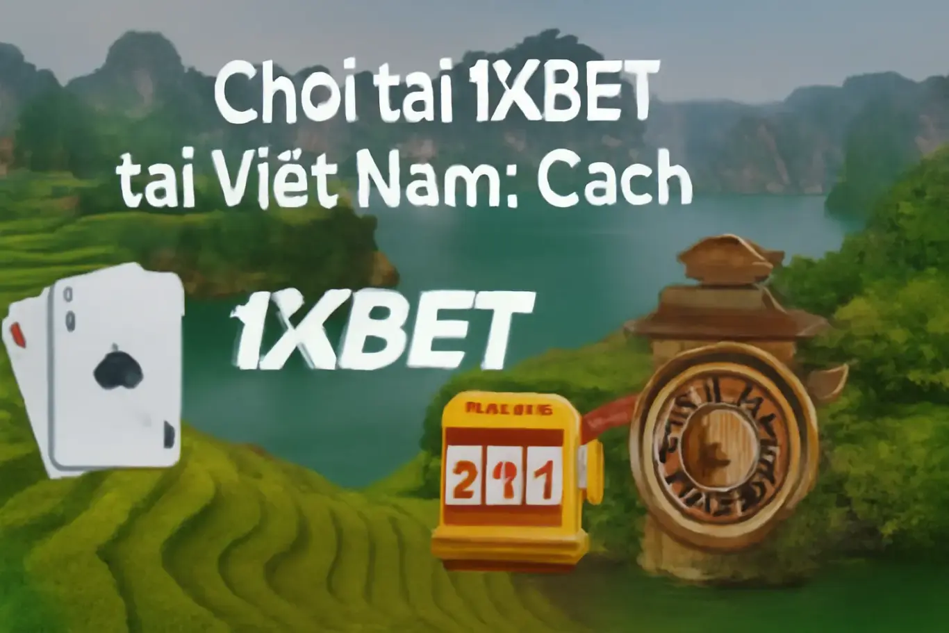 Play at 1XBET in Vietnam: How to get started