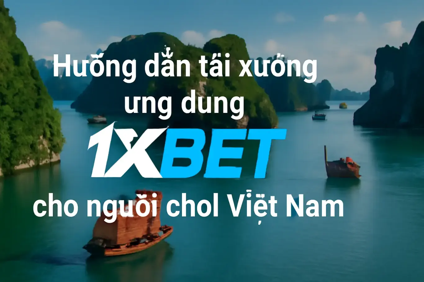 1XBET App Download Guide for Vietnamese Players